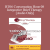 [Audio Download] BT06 Conversation Hour 08 - Integrative Brief Therapy: Use of Self - Jeffrey Kottler