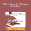 [Audio Download] BT06 Dialogue 02 - Metaphor - Jeffrey Kottler