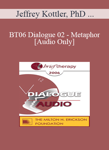 [Audio Download] BT06 Dialogue 02 - Metaphor - Jeffrey Kottler