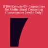 [Audio Download] BT06 Keynote 03 - Imperatives for Multicultural Counseling Competencies - Patricia Arredondo