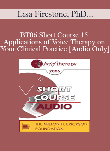 [Audio Download] BT06 Short Course 15 - Applications of Voice Therapy on Your Clinical Practice - Lisa Firestone