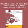[Audio Download] BT06 Short Course 33 - How Brief Does It Get? Walk-in
