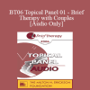[Audio Download] BT06 Topical Panel 01 - Brief Therapy with Couples - Ellyn Bader