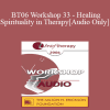 [Audio Download] BT06 Workshop 33 - Healing and Spirituality in Therapy - Betty Alice Erickson