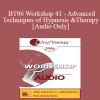 [Audio Download] BT06 Workshop 41 - Advanced Techniques of Hypnosis and Therapy - Jeffrey Zeig