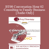 [Audio Download] BT08 Conversation Hour 02 - Consulting to Family Business - Florence Kaslow