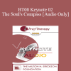 [Audio Download] BT08 Keynote 02 - The Soul's Compass - Joan Borysenko