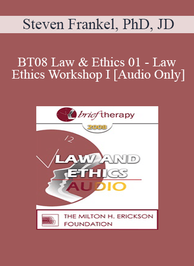 [Audio Download] BT08 Law & Ethics 01 - Law & Ethics Workshop I - Steven Frankel