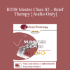 [Audio Download] BT08 Master Class 02 - Brief Therapy: Experiential Approaches Combining Gestalt and Hypnosis (II) - Jeffrey Zeig