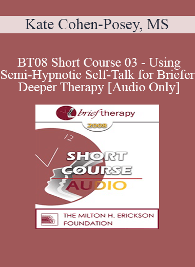 [Audio Download] BT08 Short Course 03 - Using Semi-Hypnotic Self-Talk for Briefer