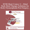 [Audio Download] BT08 Short Course 11 - Mind-Body Brief Therapy Solutions for Body-Dysmorphia in Post-Surgery Bariatric Patients - Marc Oster