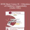[Audio Download] BT08 Short Course 28 - Utilization of Children's Suggestibility: Planting the Seeds of Mental Health - Peg LeBlanc