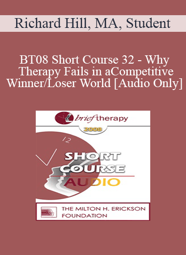 [Audio Download] BT08 Short Course 32 - Why Therapy Fails in a Competitive