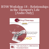 [Audio Download] BT08 Workshop 18 - Relationships in the Therapist's Life: Journeys of Transformation - Jeffrey Kottler