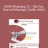 [Audio Download] BT08 Workshop 22 - The Sex-Starved Marriage - Michele Weiner-Davis