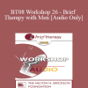 [Audio Download] BT08 Workshop 26 - Brief Therapy with Men - Jon Carlson