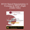 [Audio Download] BT10 Clinical Demonstration 11 - Focusing on What’s Right: Hypnosis and Amplifying Personal Resources - Michael Yapko