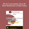 [Audio Download] BT10 Conversation Hour 08 - Paul Watzlawick: Brief Therapy Master - Wendel Ray