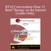 [Audio Download] BT10 Conversation Hour 12 - Brief Therapy on the Internet - Casey Truffo