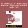 [Audio Download] BT10 Dialogue 03 - Establishing Goals and Preventing Recidivism - James Prochaska