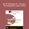 [Audio Download] BT10 Dialogue 05 - Practice Development - Ellyn Bader