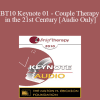 [Audio Download] BT10 Keynote 01 - Couple Therapy in the 21st Century - Sue Johnson