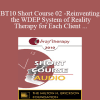 [Audio Download] BT10 Short Course 02 - Reinventing the WDEP System of Reality Therapy for Each Client - Robert Wubbolding