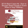 [Audio Download] BT10 Short Course 06 - How to Become Smart Enough to Know When to Stop Thinking: A Brief Ericksonian Approach to Lasting Solutions - Joseph Dowling