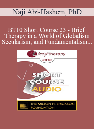 [Audio Download] BT10 Short Course 23 - Brief Therapy in a World of Globalism