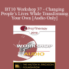 [Audio Download] BT10 Workshop 37 - Changing People’s Lives While Transforming Your Own - Jeffrey Kottler