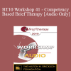 [Audio Download] BT10 Workshop 41 - Competency Based Brief Therapy - John Weakland and Richard Fisch at Work - Wendel Ray
