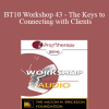 [Audio Download] BT10 Workshop 43 - The Keys to Connecting with Clients: The First Five Minutes - Dan Short