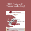 [Audio Download] BT12 Dialogue 01 - Trauma - Peter Levine