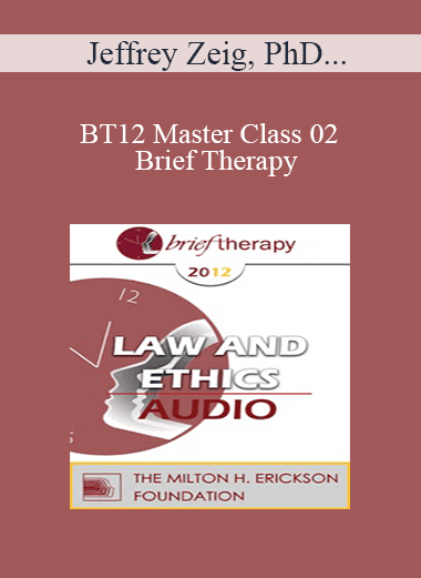 [Audio Download] BT12 Master Class 02 - Brief Therapy: Experiential Approaches Combining Gestalt and Hypnosis (II) - Jeffrey Zeig