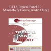 [Audio Download] BT12 Topical Panel 12 - Mind-Body Issues - Stephen Gilligan