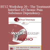 [Audio Download] BT12 Workshop 20 - The Treatment Interface of Chronic Pain and Substance Dependency - Roxanna Erickson-Klein