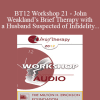 [Audio Download] BT12 Workshop 21 - John Weakland’s Brief Therapy with a Husband Suspected of Infidelity - Wendel Ray