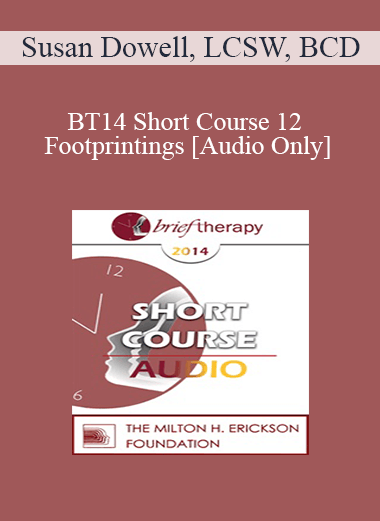 [Audio Download] BT14 Short Course 12 - Footprintings: Self State Therapy in Three Dimensions - Susan Dowell