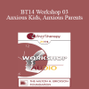 [Audio Download] BT14 Workshop 03 - Anxious Kids
