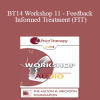 [Audio Download] BT14 Workshop 11 - Feedback Informed Treatment (FIT): Making Treatment FIT Consumers - Scott Miller