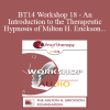 [Audio Download] BT14 Workshop 18 - An Introduction to the Therapeutic Hypnosis of Milton H. Erickson