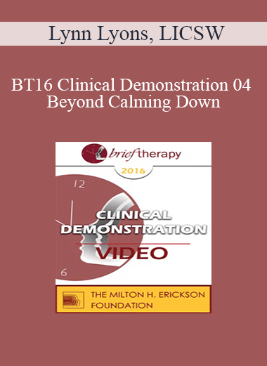 [Audio Download] BT16 Clinical Demonstration 04 - Beyond Calming Down: Hypnosis