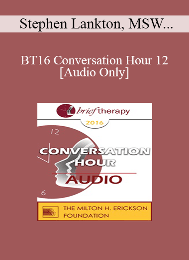 [Audio Download] BT16 Conversation Hour 12 - Stephen Lankton