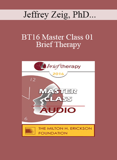 [Audio Download] BT16 Master Class 01 - Brief Therapy: Experiential Approaches Combining Gestalt and Hypnosis (I) - Jeffrey Zeig