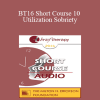 [Audio Download] BT16 Short Course 10 - Utilization Sobriety: Incorporating the Essence of Mind-Body Communication for Brief Individualized Substance Abuse Treatment - Bart Walsh