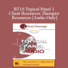 [Audio Download] BT16 Topical Panel 1 - Client Resources Therapist Resources - Steve Frankel