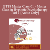 [Audio Download] BT18 Master Class 01 - Master Class in Hypnotic Psychotherapy Part 1 - Michael Yapko