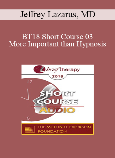 [Audio Download] BT18 Short Course 03 - More Important than Hypnosis: Applying David Burns
