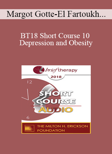 [Audio Download] BT18 Short Course 10 - Depression and Obesity: How Can Hypnotherapeutic Short-Term Interventions Help? - Margot Gotte-El Fartoukh
