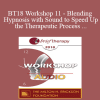 [Audio Download] BT18 Workshop 11 - Blending Hypnosis with Sound to Speed Up the Therapeutic Process - Norma Barretta